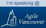 I'm speaking at Agile Vancouver 2010